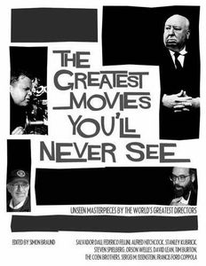 [Greatest Movies You'll Never See (Hardcover) (Product Image)]