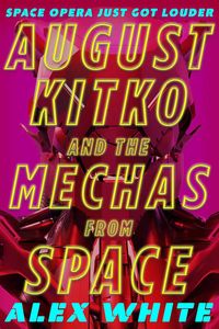 [The Starmetal Symphony: Book 1: August Kitko & The Mechas From Space (Product Image)]