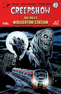 [The cover for Creepshow: Joe Hill's Wolverton Station: One Shot (Cover A Walsh)]