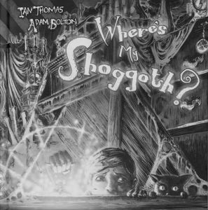 [Where's My Shoggoth? (Hardcover) (Product Image)]