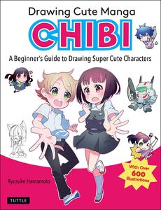 [Drawing Cute Manga Chibi: A Beginner's Guide To Drawing Super Cute Characters (Product Image)]