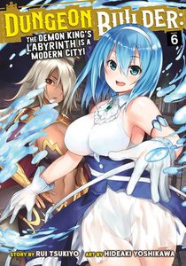 [Dungeon Builder: The Demon King's Labyrinth Is A Modern City!: Volume 6 (Product Image)]