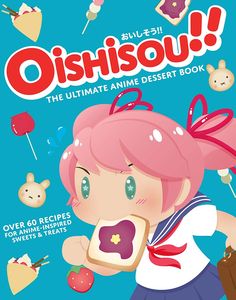 [Oishisou!!: The Ultimate Anime Dessert Book (Hardcover) (Product Image)]