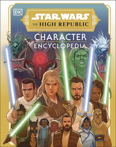 [Star Wars: The High Republic: Character Encyclopedia (Hardcover) (Product Image)]
