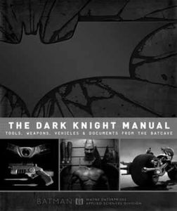 [The Dark Knight Manual : Tools, Weapons, Vehicles & Documents From The Batcave (Hardcover) (Product Image)]
