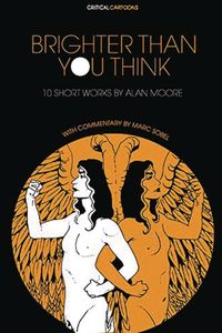 [Brighter Than You Think: 10 Short Works By Alan Moore (Product Image)]