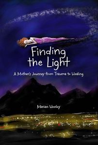 [Finding The Light: A Mother's Journey From Trauma To Healing (Product Image)]