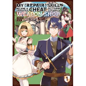 [My Repair Skill Became A Versatile Cheat, So I Think I'll Open A Weapon Shop: Volume 1 (Product Image)]
