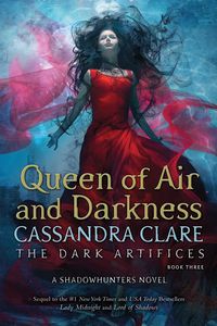[The Dark Artifices: Book 3: Queen Of Air & Darkness (Product Image)]