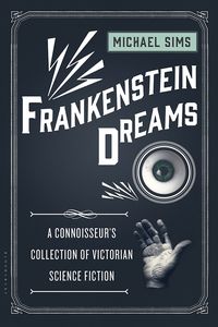 [Frankenstein Dreams: A Connoisseur's Collection Of Victorian Science Fiction (Product Image)]