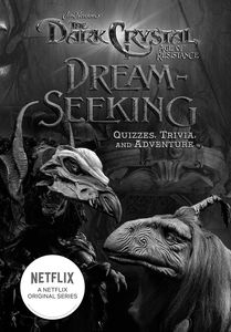 [Jim Henson's The Dark Crystal: Dream-Seeking: Quizzes, Trivia & Adventure (Hardcover) (Product Image)]