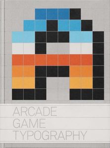 [Arcade Game Typography: The Art Of Pixel Type (Hardcover) (Product Image)]