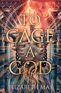 [These Monstrous Gods: Book 1: To Cage A God (Hardcover) (Product Image)]