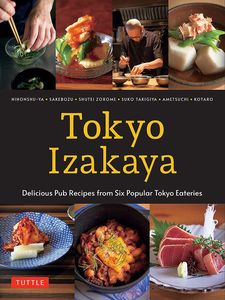 [Tokyo Izakaya Cookbook: Delicious Pub Recipes From Six Popular Tokyo Eateries (Hardcover) (Product Image)]