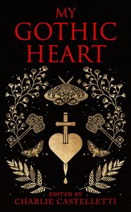 [Macmillan Collector's Library: My Gothic Heart (Hardcover) (Product Image)]