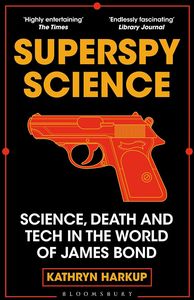 [Superspy Science: Science, Death & Tech In The World Of James Bond (Product Image)]