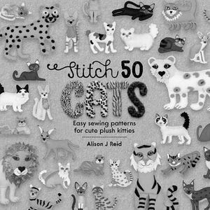 [Stitch 50 Cats: Easy Sewing Patterns For Cute Plush Kitties (Hardcover) (Product Image)]