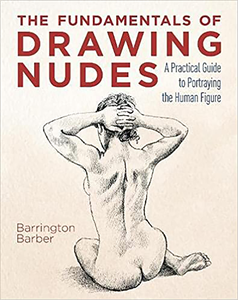 [The Fundamentals Of Drawing Nudes: A Practical Guide To Portraying The Human Figure (Product Image)]