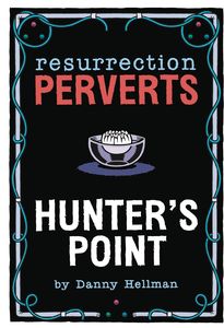 [Resurrection Perverts: Hunter's Point: Volume 1 (Product Image)]