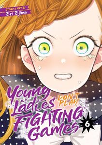 [Young Ladies Don't Play Fighting Games: Volume 6 (Product Image)]