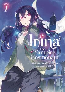 [Irina: The Vampire Cosmonaut: Volume 1 (Light Novel) (Product Image)]