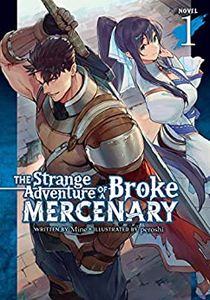 [The Strange Adventure Of A Broke Mercenary: Volume 1 (Light Novel) (Product Image)]