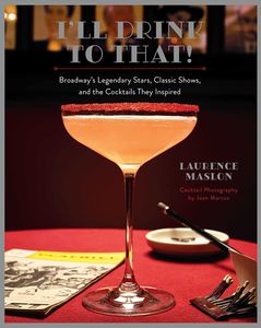 [I'll Drink To That!: Broadway Cocktails (Hardcover) (Product Image)]