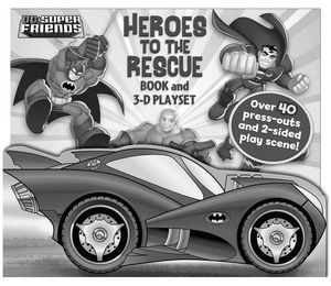 [DC: Super Friends Heroes To The Rescue: Book And 3-D Playset (Hardcover) (Product Image)]
