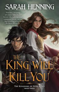 [The Kingdoms Of Sand & Sky: Book 3: The King Will Kill You (Product Image)]