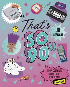 [That`s So 90s!: A Pop Cultural Guide To The Best Decade (Hardcover) (Product Image)]