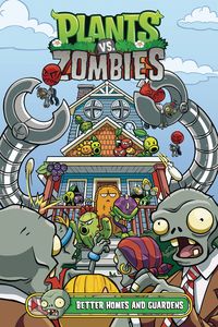 [Plants Vs Zombies: Volume 15: Better Homes & Guardens (Hardcover) (Product Image)]