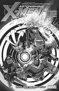 [Astonishing X-Men: By Matt Rosenberg: Until Our Hearts Stop (Product Image)]