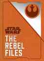[The cover for Star Wars: The Rebel Files (Hardcover)]