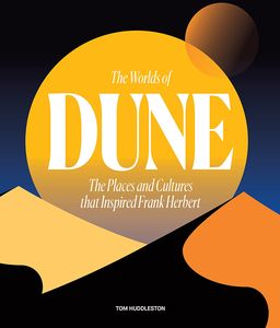 [The Worlds Of Dune: The Places & Cultures That Inspired Frank Herbert (Hardcover) (Product Image)]