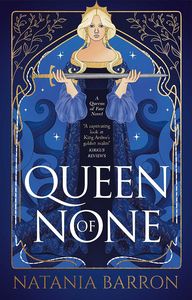 [The Queens Of Fate Trilogy: Book 1: Queen Of None (Product Image)]