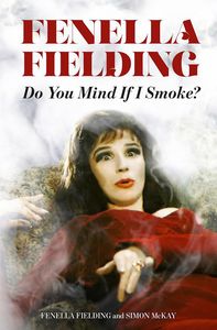 [Do You Mind If I Smoke? (Hardcover - Signed By Fenella Fielding) (Product Image)]