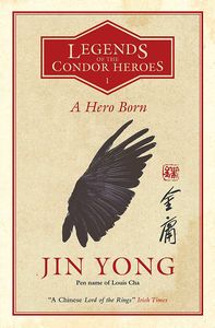 [A Hero Born: Legends Of The Condor Heroes: Volume 1 (Product Image)]