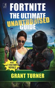 [Fortnite: The Ultimate Unauthorised Guide (Product Image)]