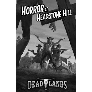 [Deadlands: The Weird West: Horror At Headstone Hill (Boxed Set) (Product Image)]