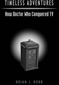 [Timeless Adventures: How Doctor Who Conquered TV  (Product Image)]