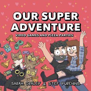 [Our Super Adventure: Volume 2: Video Games & Pizza Parties (Hardcover) (Product Image)]