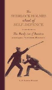 [Sherlock Holmes: School Of Self-Defence: The Manly Art of Bartitsu: As Used Against Professor Moriarty (Hardcover) (Product Image)]