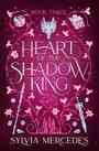 [The cover for Bride Of The Shadow King: Book 3: Heart Of The Shadow King (Signed Bookplate Edition)]