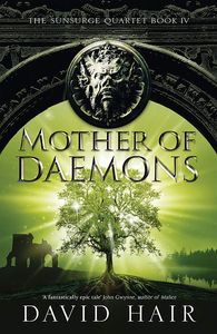 [The Sunsurge Quartet: Book 4: Mother Of Daemons (Product Image)]