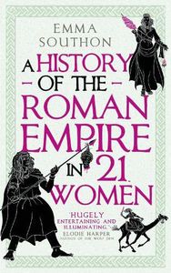 [A History Of The Roman Empire In 21 Women (Hardcover) (Product Image)]