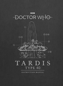 [Doctor Who: TARDIS Type Forty Instruction Manual (Hardcover) (Product Image)]