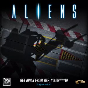 [Aliens: Another Glorious Day In The Corps!: Get Away From Her, You B***h! (Expansion) (Product Image)]