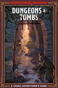 [Dungeons & Tombs: A Young Adventurer's Guide (Hardcover) (Product Image)]
