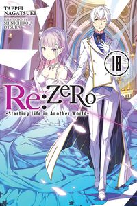 [Re: Zero: Starting Life in Another World: Volume 18 (Light Novel) (Product Image)]