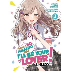 [There's No Freaking Way I'll Be Your Lover! Unless...: Volume 3 (Light Novel) (Product Image)]
